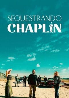 Sequestrando Chaplin (2020) WEB-DL 1080p Dual Áudio