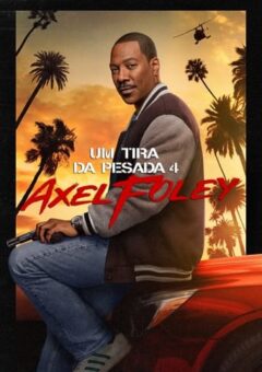 Um Tira da Pesada 4: Axel Foley (2024)