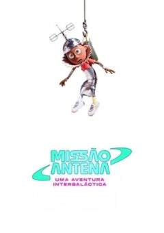 Missão Antena – Uma Aventura Intergaláctica (2023)