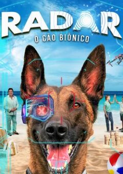 R.A.D.A.R. – O Cão Biônico (2024) WEB-DL 1080p Dual Áudio