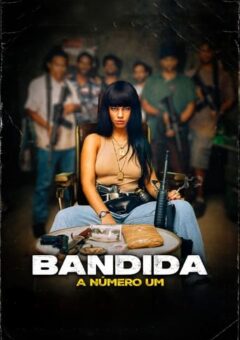 Bandida: A Número Um (2024) WEB-DL 1080p Nacional